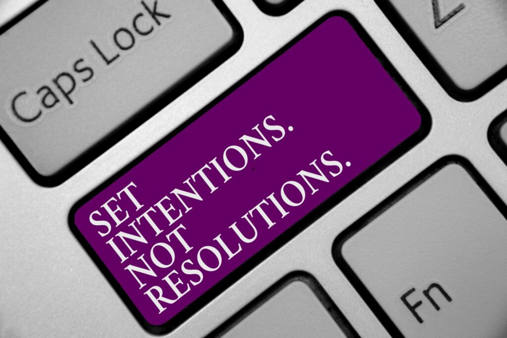 Set resolutions not intentions for New Years 2024